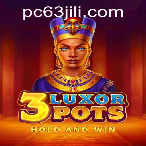 3LuxorPots: A Thrilling Adventure in the World of 63jili